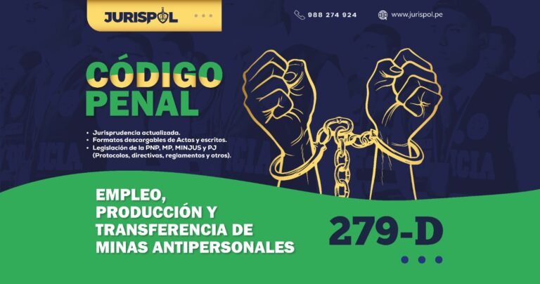 Artículo 279-D del Código Penal Peruano .- Empleo, producción y transferencia de minas antipersonales
