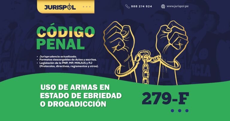 Artículo 279-F del Código Penal Peruano .- Uso de armas en estado de ebriedad o drogadicción