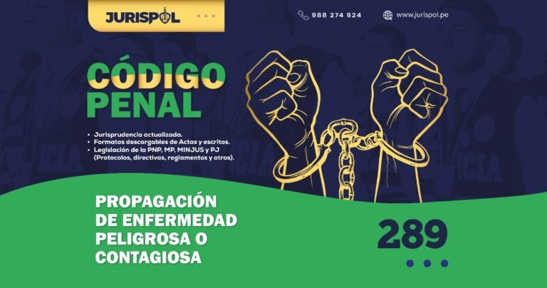 Artículo 289 del Código Penal Peruano .- Propagación de enfermedad peligrosa o contagiosa