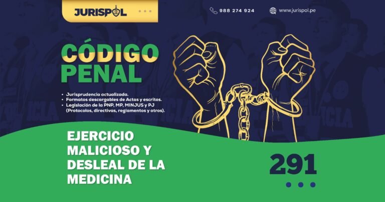 Artículo 291 del Código Penal Peruano .- Ejercicio malicioso y desleal de la medicina