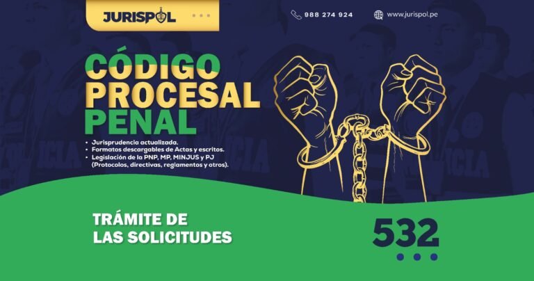 Artículo 532 del Código Procesal Penal Peruano .- Trámite de las solicitudes