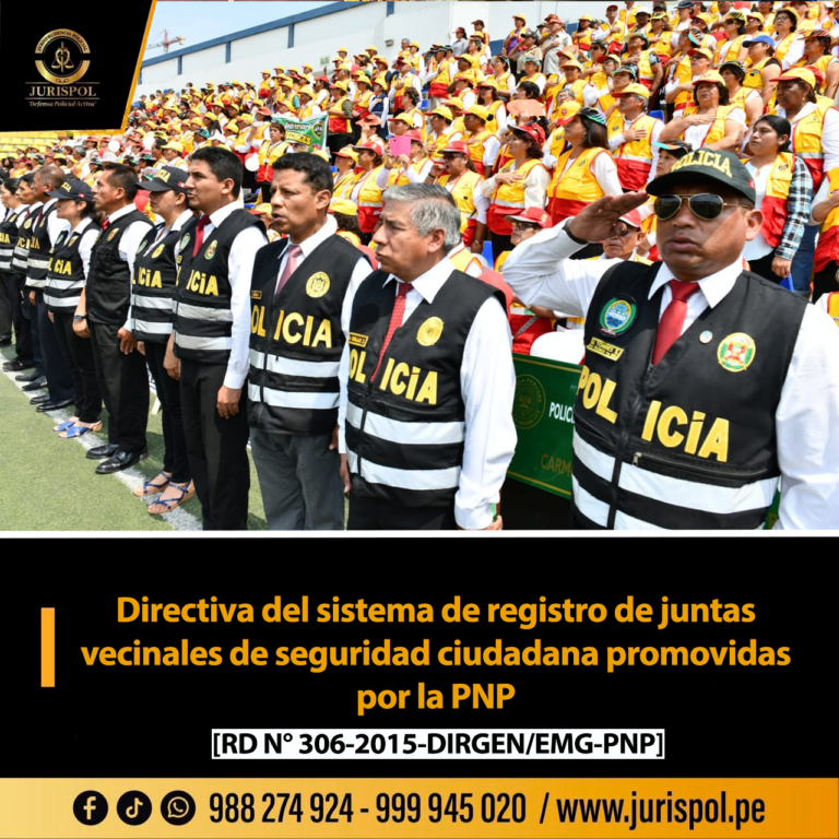 Directiva del sistema de registro de juntas vecinales de seguridad ciudadana promovidas por la PNP [Directiva 08-05-2015-DIRGEN-PNP/DIRNAOP-DIREJESEGCIU/DIVJJVVCOORD-B]