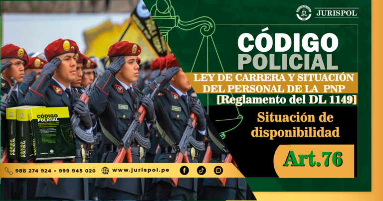 Artículo 76.- Situación de disponibilidad.- Reglamento de la Ley de la Carrera del Personal de la PNP [DS 016-2013-IN]