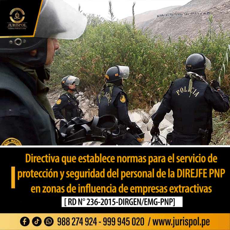 Directiva que establece normas para el servicio de protección y seguridad del personal de la DIREJFE PNP en zonas de influencia de empresas extractivas [Directiva DGPNP  03-04-2015-DIREJFE-DIROES-PNP-B]