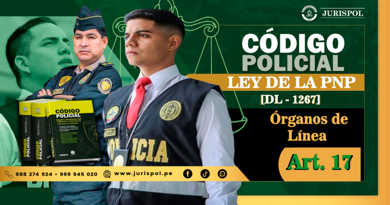 Artículo 17 de la Ley de la PNP.- Órganos de Línea [DL 1267]