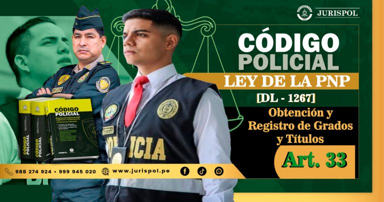 Artículo 33 de la Ley de la PNP.- Obtención y Registro de Grados y Títulos [DL 1267]