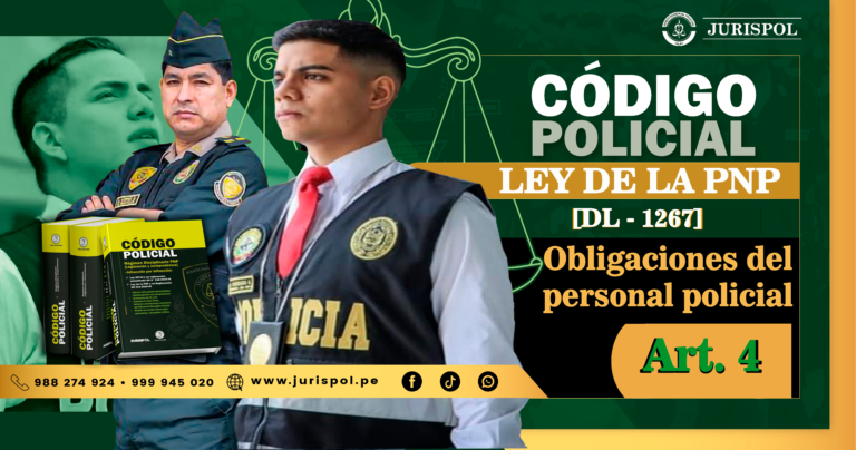 Artículo 4 de la Ley de la PNP.- Obligaciones del personal policial [DL 1267]