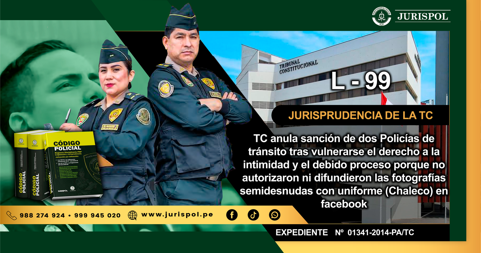 L-99.- TC anula sanción de dos Policías de tránsito tras vulnerarse el derecho a la intimidad y el debido proceso porque no autorizaron ni difundieron las fotografías semidesnudas con uniforme (Chaleco) en facebook [EXP. N ° 01341-2014-PA/TC]