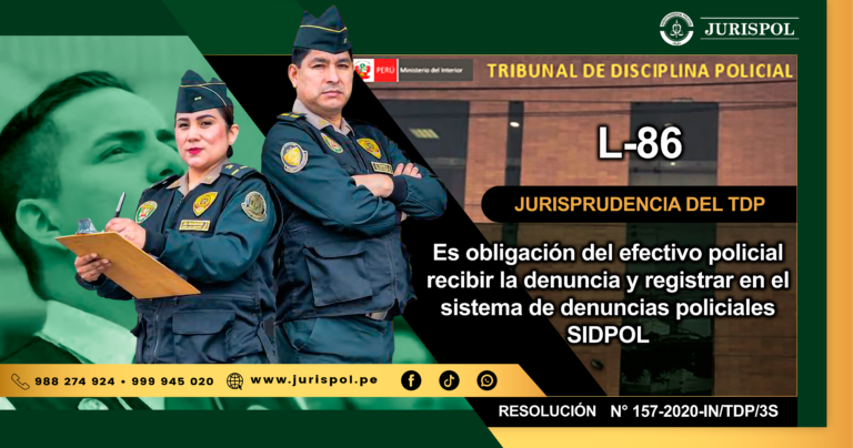 L-86. Es obligación del efectivo policial recibir la denuncia y registrar en el sistema de denuncias policiales SIDPOL