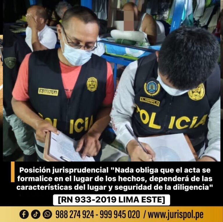 Posición jurisprudencial. Nada obliga que el acta se formalice en el lugar de los hechos, dependerá de las características del lugar y seguridad de la diligencia. RN 933-2019-LIMA ESTE