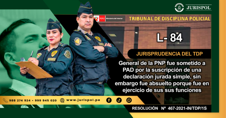 L-84. General de la PNP fue sometido a PAD por la suscripción de una declaración jurada simple, sin embargo fue absuelto porque fue en ejercicio de sus sus funciones