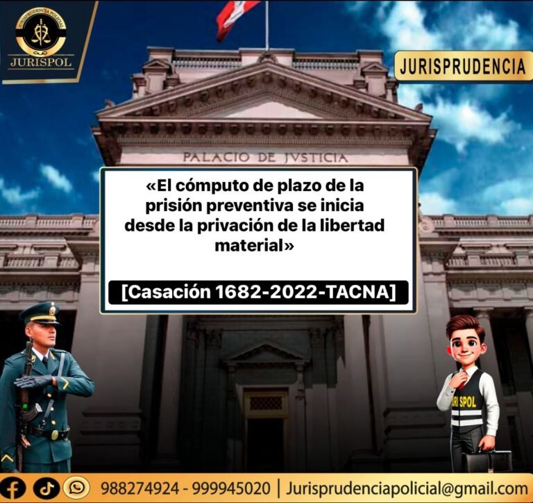 El cómputo del plazo de la prisión preventiva, se inicia desde la privación de la libertad material [Casación 1682-2022-TACNA]