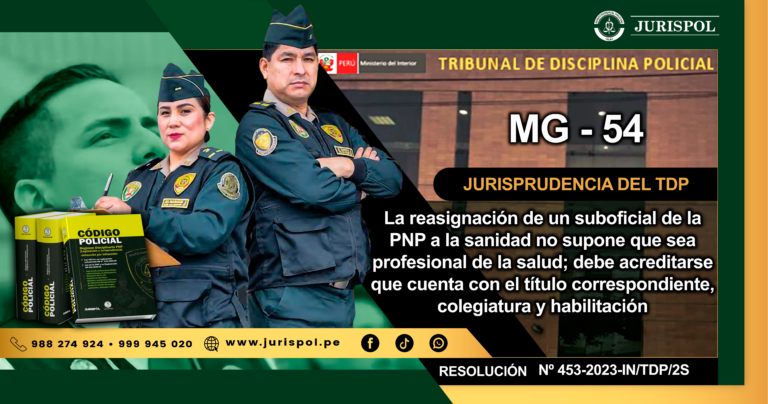 MG-54.- La reasignación de un suboficial de la PNP a la sanidad no supone que sea profesional de la salud; debe acreditarse que cuenta con el título correspondiente, colegiatura y habilitación [RESOLUCIÓN Nº 453-2023-IN/TDP/2S]