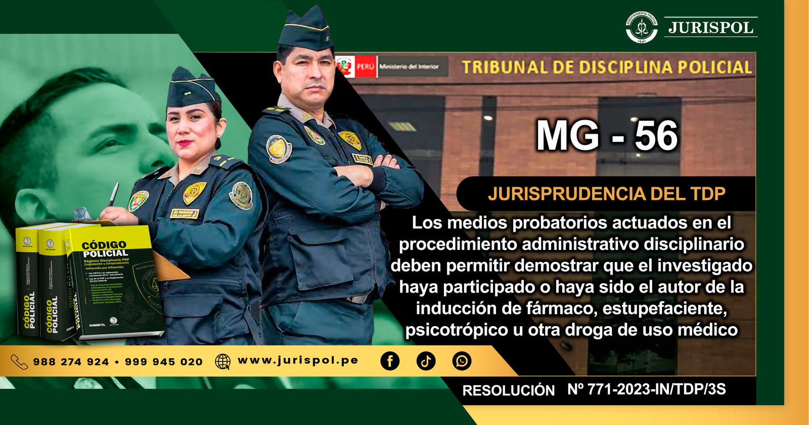MG-56.- Los medios probatorios actuados en el procedimiento administrativo disciplinario deben permitir demostrar que el investigado haya participado o haya sido el autor de la inducción de fármaco, estupefaciente, psicotrópico u otra droga de uso médico [RESOLUCIÓN Nº 771-2023-IN/TDP/3S]