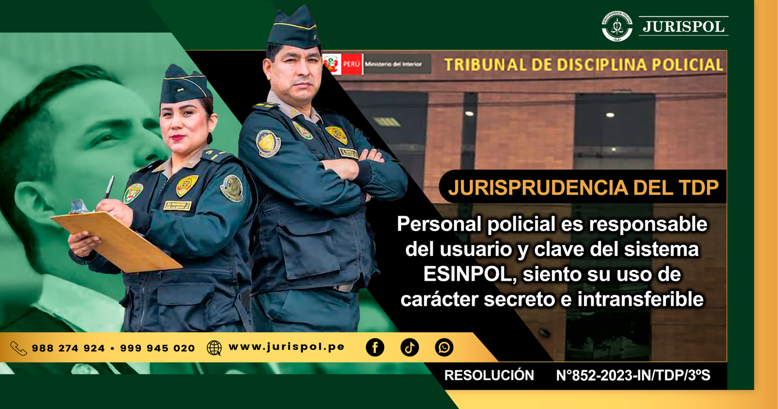 L-91. Personal policial es responsable del usuario y clave del sistema ESINPOL, siento su uso de carácter secreto e intransferible
