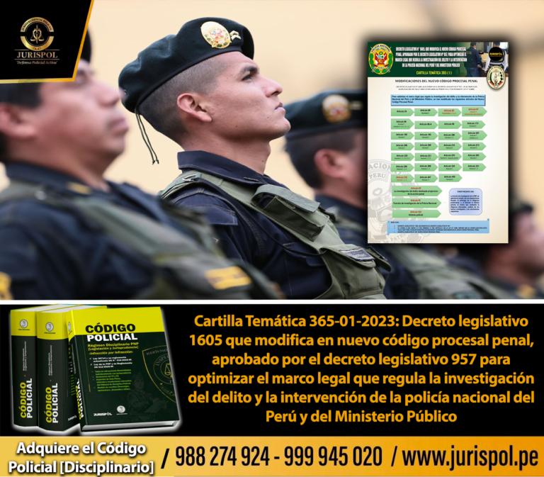 Cartilla temática PNP 365-01-2023: Decreto legislativo 1605 que modifica en nuevo código procesal penal, aprobado por el decreto legislativo 957 para optimizar el marco legal que regula la investigación del delito y la intervención de la policía nacional del Perú y del Ministerio Público