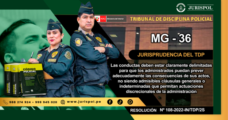 MG-36.- Las conductas deben estar claramente delimitadas para que los administrados puedan prever adecuadamente las consecuencias de sus actos, no siendo admisibles cláusulas generales o indeterminadas que permitan actuaciones discrecionales de la administración [RESOLUCIÓN Nº 108-2022-IN/TDP/2S]