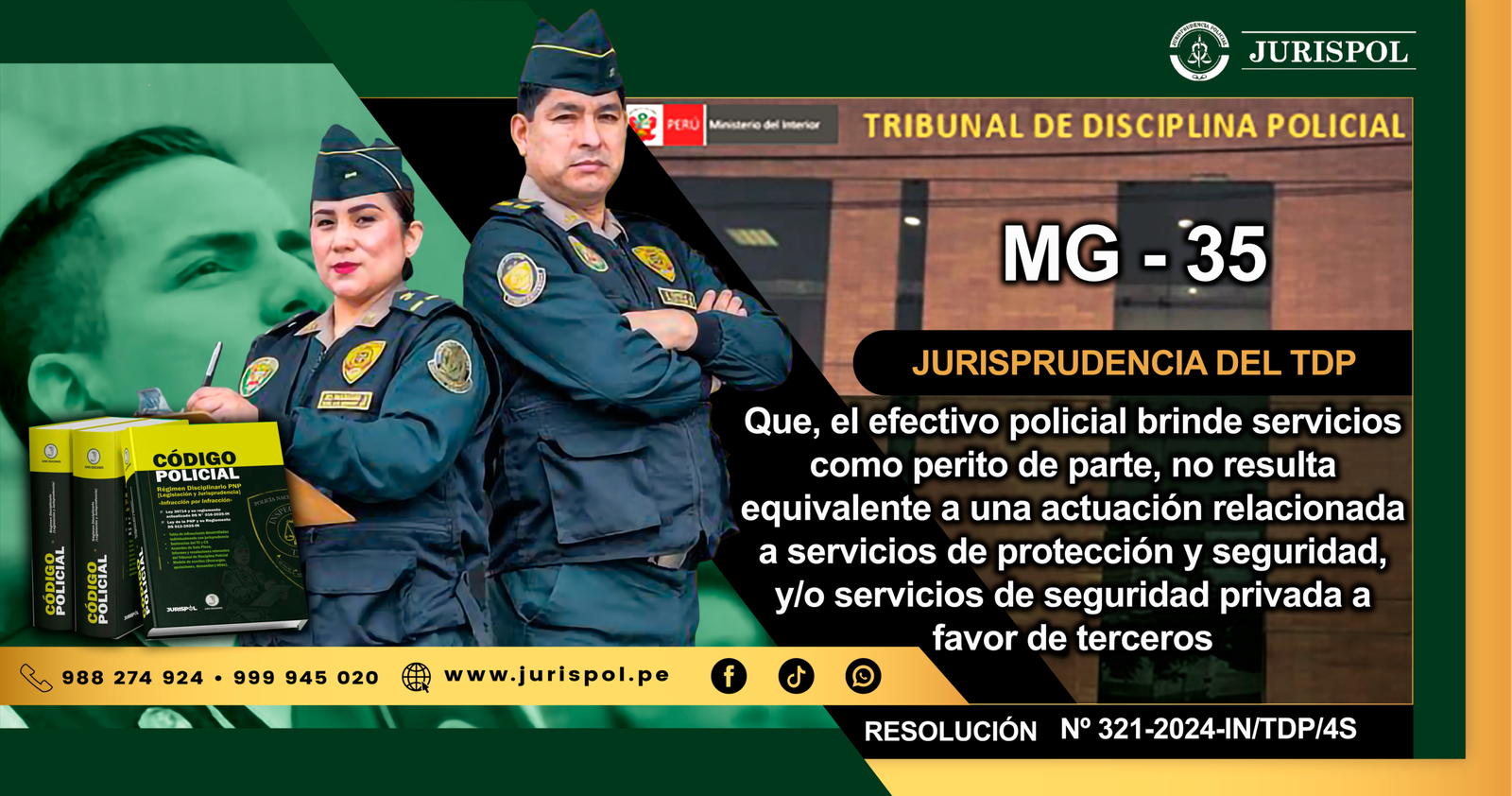 MG-35.- Que, el efectivo policial brinde servicios como perito de parte, no resulta equivalente a una actuación relacionada a servicios de protección y seguridad, y/o servicios de seguridad privada a favor de terceros [RESOLUCIÓN Nº 321-2024-IN/TDP/4S]