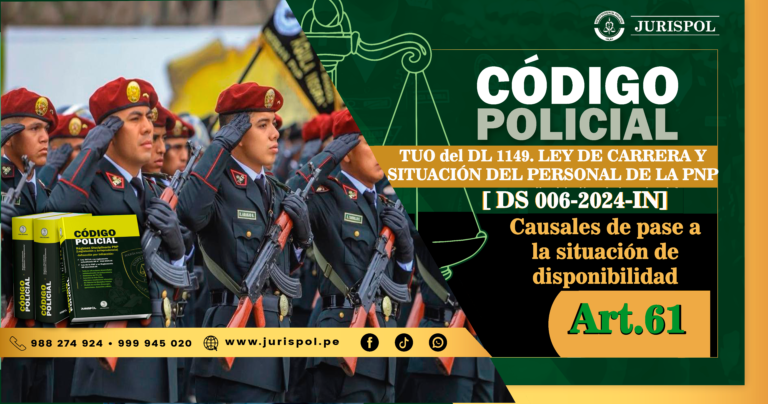 Artículo 61. Causales de pase a la situación de disponibilidad.- TUO de la Ley de la carrera y situación del Personal PNP [DS 006-2024-IN]