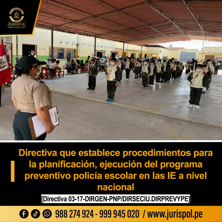 Directiva que establece procedimientos para la planificación, ejecución del programa preventivo policía escolar en las IE a nivel nacional [Directiva 03-17-DIRGEN-PNP/DIRSECIU.DIRPREVYPE]