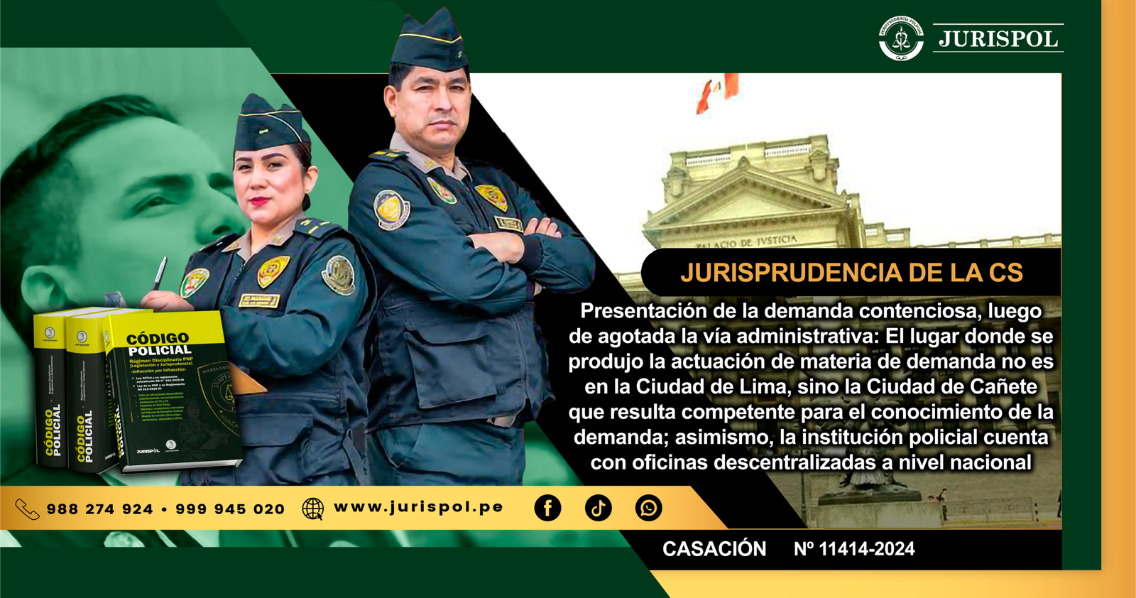 Presentación de la demanda contenciosa, luego de agotada la vía administrativa: El lugar donde se produjo la actuación de materia de demanda no es en la Ciudad de Lima, sino la Ciudad de Cañete que resulta competente para el conocimiento de la demanda; asimismo, la institución policial cuenta con oficinas descentralizadas a nivel nacional [CASACIÓN N.° 11414-2024]