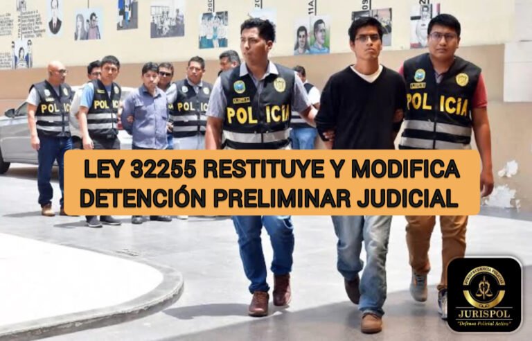 Ley 32255: Restituye y modifica la detención preliminar judicial en casos de no flagrancia