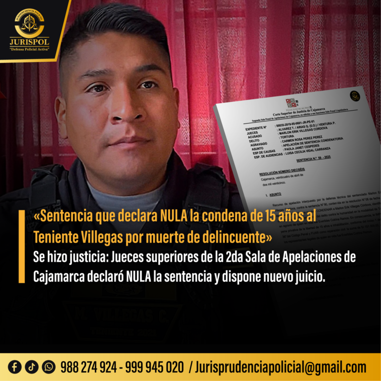 Sentencia: Nula la injusta condena de 15 años al Teniente PNP Villegas por muerte de delincuente