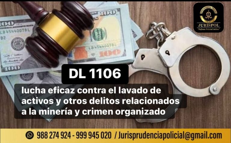 DL 1106: Lucha eficaz contra el Lavado de Activos y otros delitos relacionados a la minería ilegal y Crimen Organizado