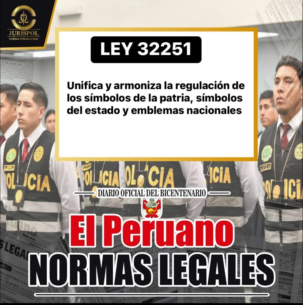 LEY 32251 - Ley que unifica y armoniza la regulación de los símbolos de la patria, símbolos del estado y emblemas nacionales