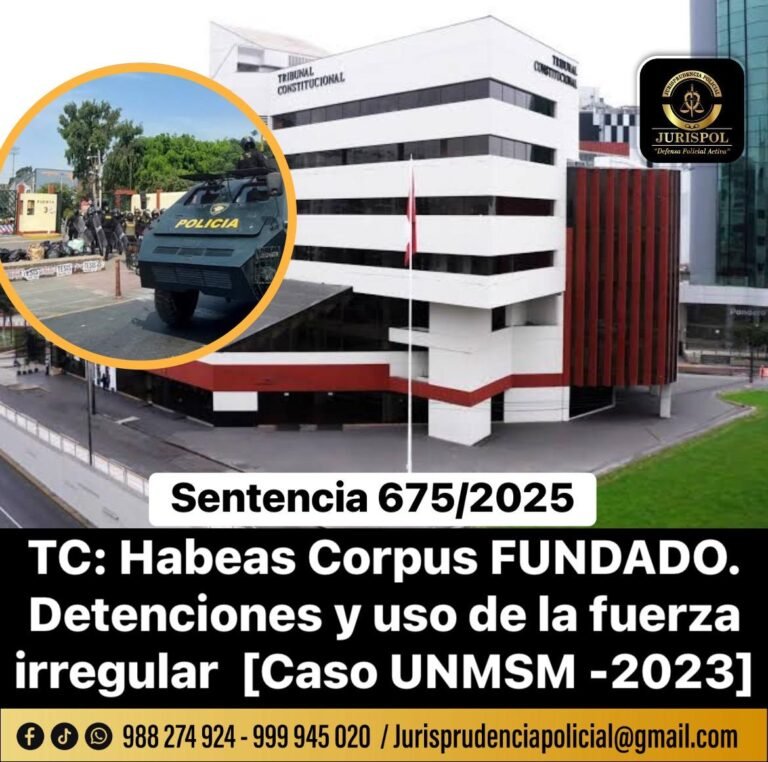 TC exhorta a la PNP, que respeten los derechos a la libertad, adecuar protocolos y evitar detenciones irregulares bajo responsabilidad. Sentencia 675/2025