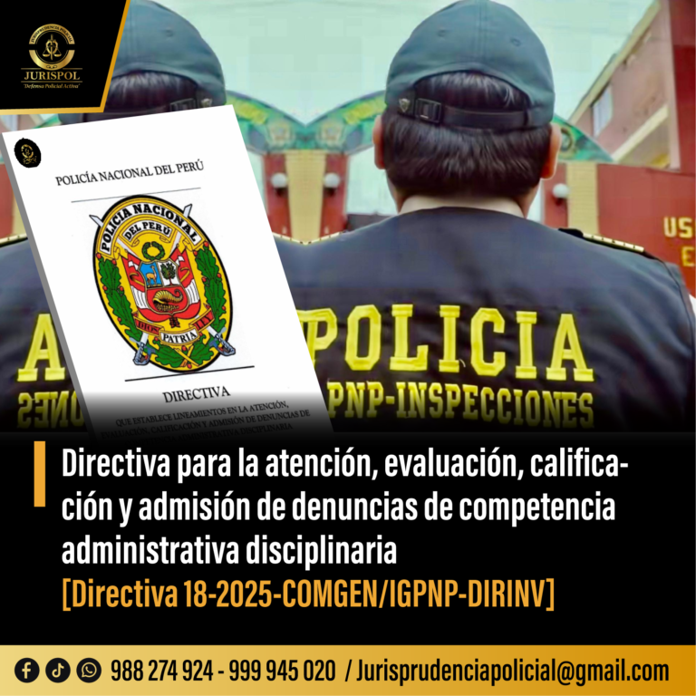 Directiva para la atención, evaluación, calificación y admisión de denuncias administrativas disciplinarias [Directiva 18-2025-COMGEN/IGPNP-DIRINV]