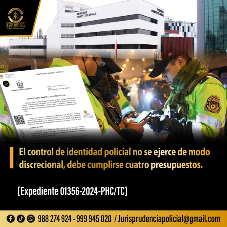 El control de identidad policial no se ejerce de modo abiertamente discrecional, debe cumplir cuatro presupuestos [Expediente 01356-2024-PHC/TC]
