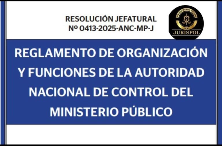Reglamento de Organización y Funciones de la Autoridad Nacional de Control del MP [RJ 0413-2025-ANC-MP-J]