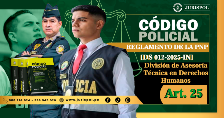 Artículo 25. División de Asesoría Técnica en Derechos Humanos.- Reglamento de la Ley de la PNP [DS 012-2025-IN]