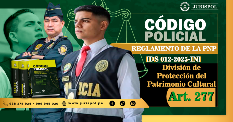 Artículo 277. División de Protección del Patrimonio Cultural.- Reglamento de la Ley de la PNP [DS 012-2025-IN]