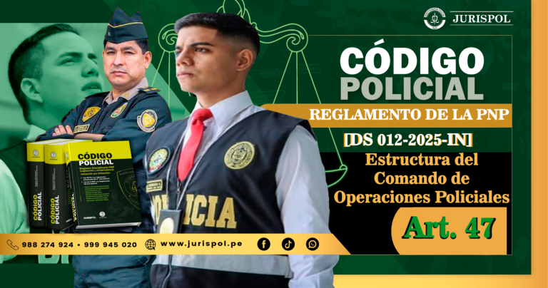 Artículo 47. Estructura del Comando de Operaciones Policiales.- Reglamento de la Ley de la PNP [DS 012-2025-IN]