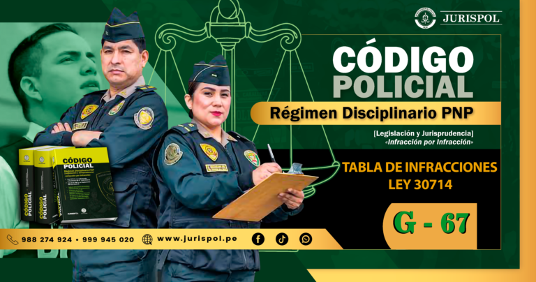 G-67: Infracción grave del régimen disciplinario de la PNP [Ley 30714]