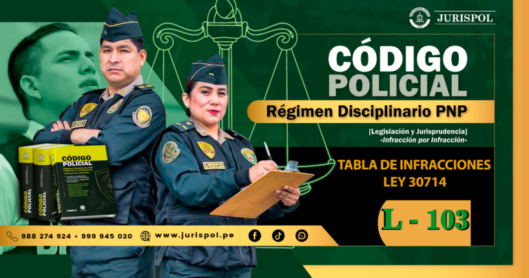 L-103: Infracción Leve del régimen disciplinario de la PNP [Ley 30714]