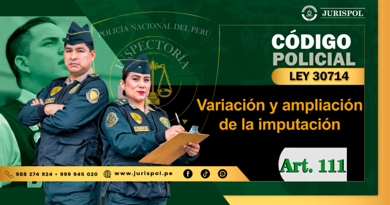 Artículo 111 del Reglamento de la Ley 30714.- Variación y ampliación de la imputación