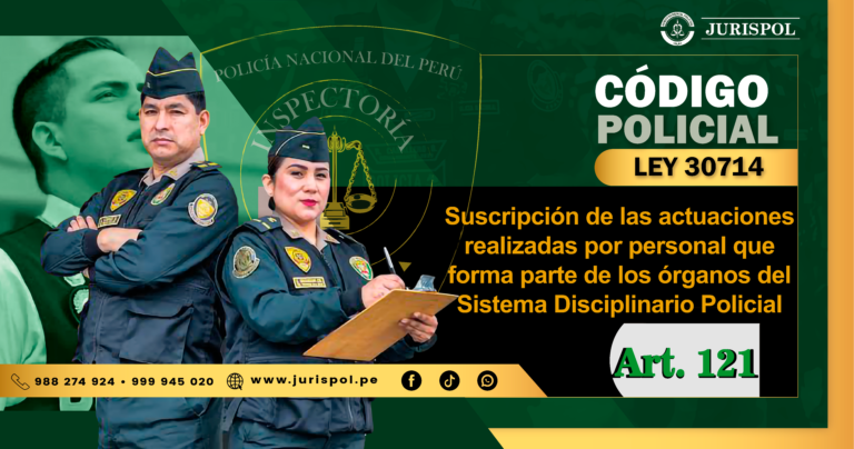 Artículo 121 del Reglamento de la Ley 30714.- Suscripción de las actuaciones realizadas por personal que forma parte de los órganos del Sistema Disciplinario Policial