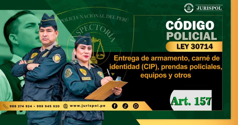 Artículo 157 del Reglamento de la Ley 30714.- Entrega de armamento, carné de identidad (CIP), prendas policiales, equipos y otros