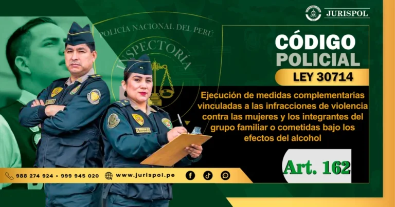 Artículo 162 del Reglamento de la Ley 30714.- Ejecución de medidas complementarias vinculadas a las infracciones de violencia contra las mujeres y los integrantes del grupo familiar o cometidas bajo los efectos del alcohol
