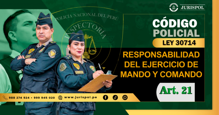 Artículo 21 de la Ley 30714. Responsabilidad del ejercicio de mando y comando