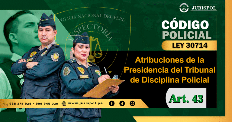 Artículo 43 del Reglamento de la Ley 30714.- Atribuciones de la Presidencia del Tribunal de Disciplina Policial
