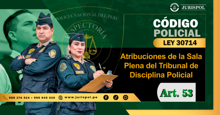 Artículo 53 del Reglamento de la Ley 30714.- Atribuciones de la Sala Plena del Tribunal de Disciplina Policial