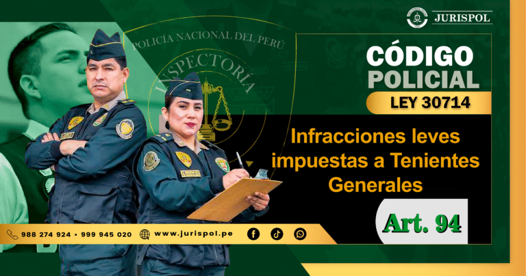 Artículo 94 del Reglamento de la Ley 30714.- Infracciones leves impuestas a Tenientes Generales
