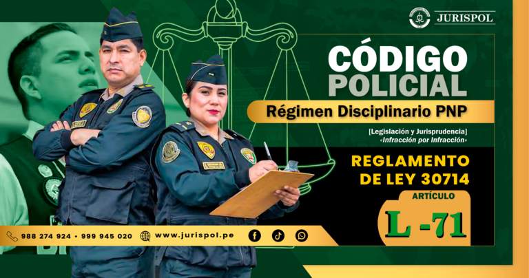 MG-71: Infracción Muy Grave del régimen disciplinario de la PNP [Ley 30714]