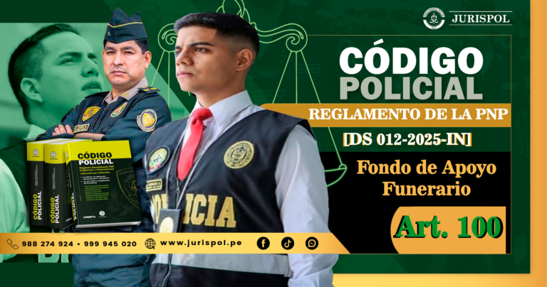 Artículo 100. Fondo de Apoyo Funerario.- Reglamento de la Ley de la PNP [DS 012-2025-IN]