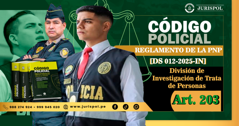 Artículo 203. División de Investigación de Trata de Personas.- Reglamento de la Ley de la PNP [DS 012-2025-IN]