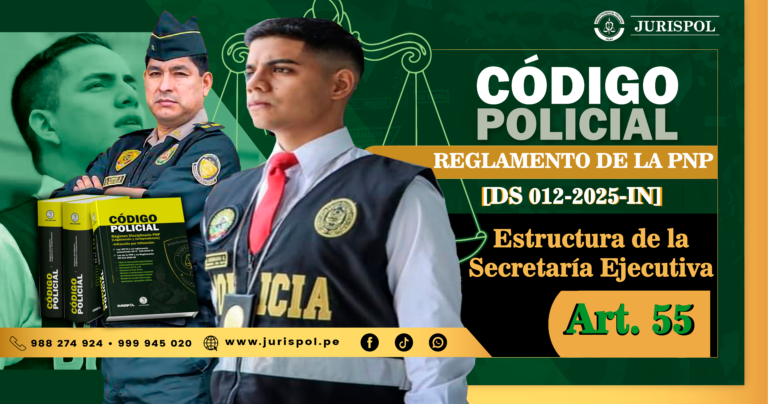 Artículo 55. Estructura de la Secretaría Ejecutiva.- Reglamento de la Ley de la PNP [DS 012-2025-IN]